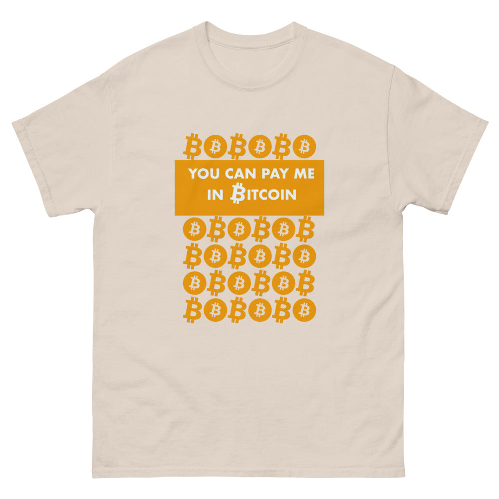 PAY ME IN BITCOIN T-Shirt