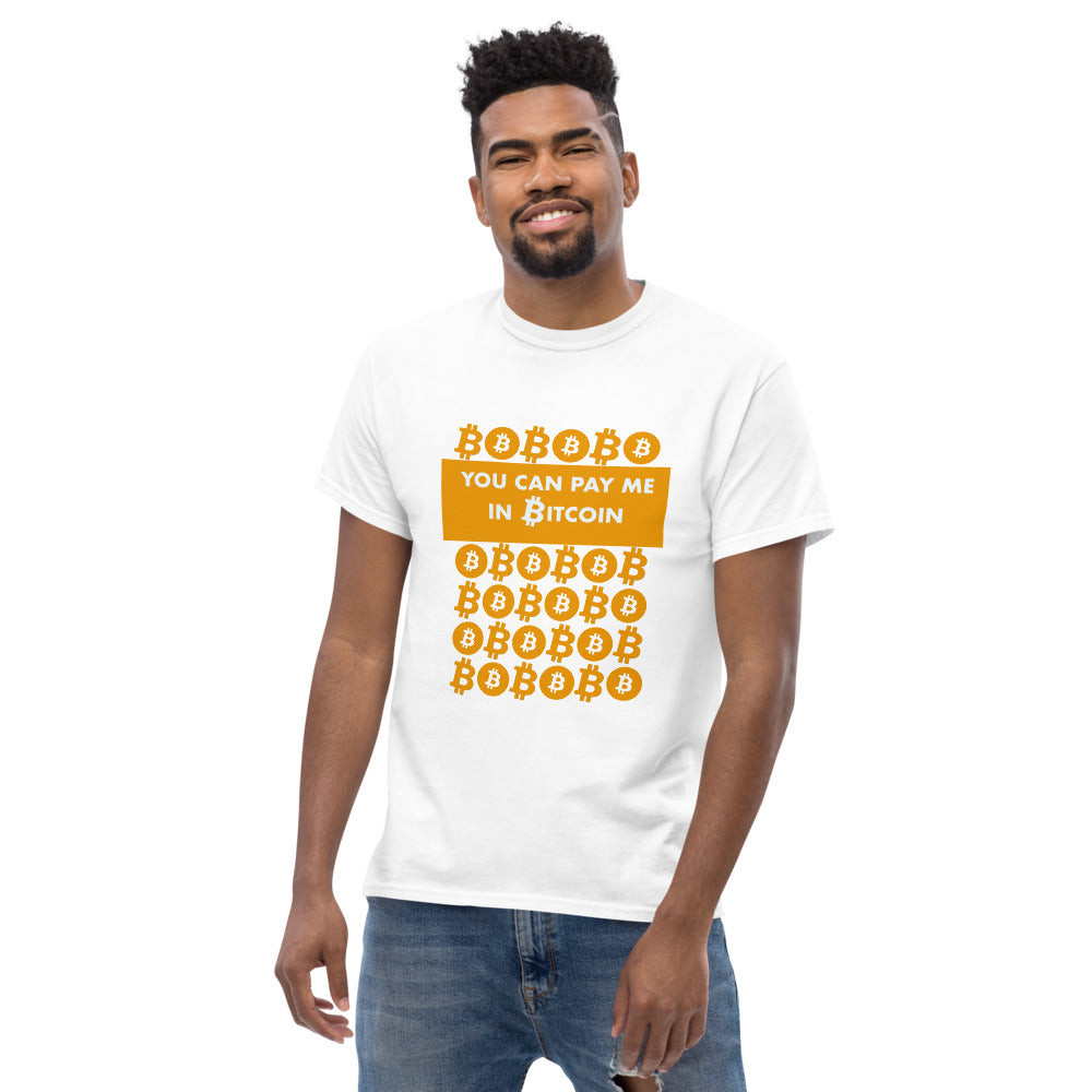 PAY ME IN BITCOIN T-Shirt