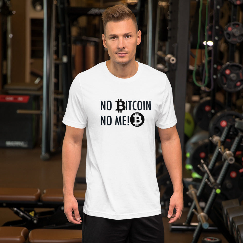 NO BITCOIN NO ME T-Shirt
