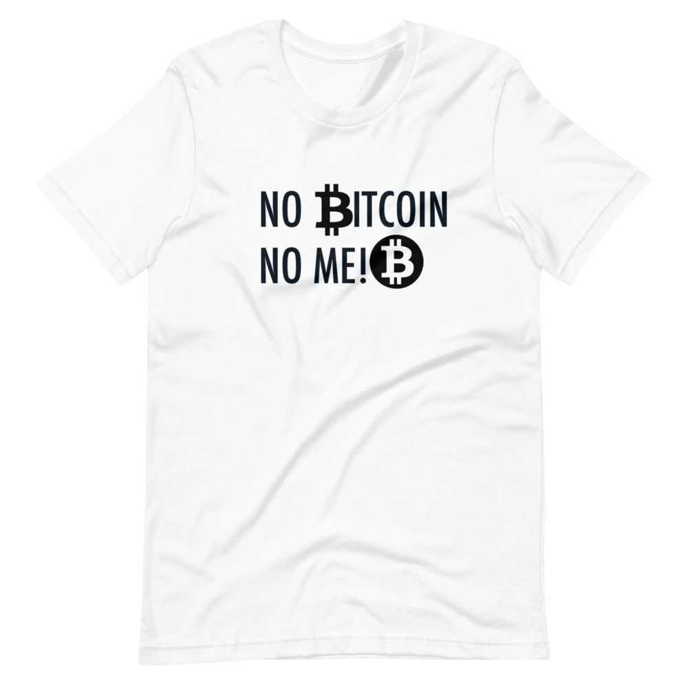 NO BITCOIN NO ME T-Shirt