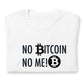 NO BITCOIN NO ME T-Shirt